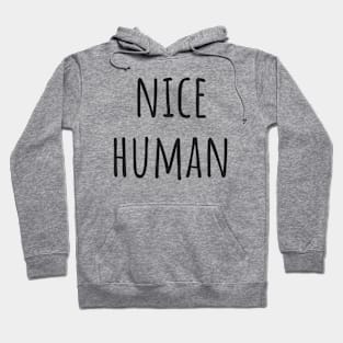 Nice Human Hoodie